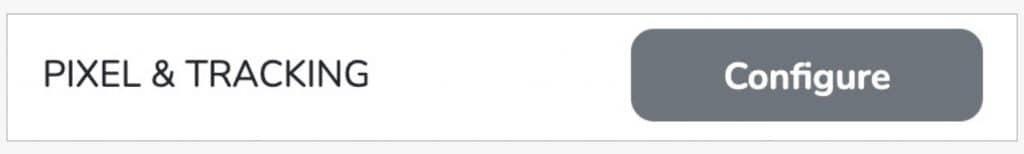 Pixel and tracking setting with a Configure button